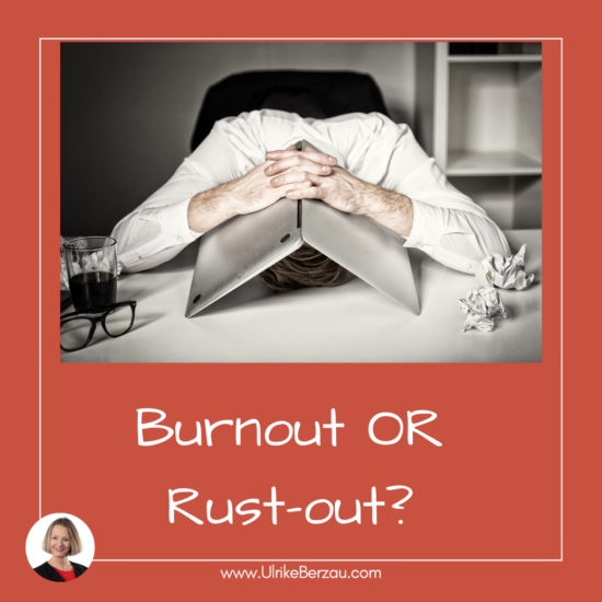 Are you rusting at work or in life?